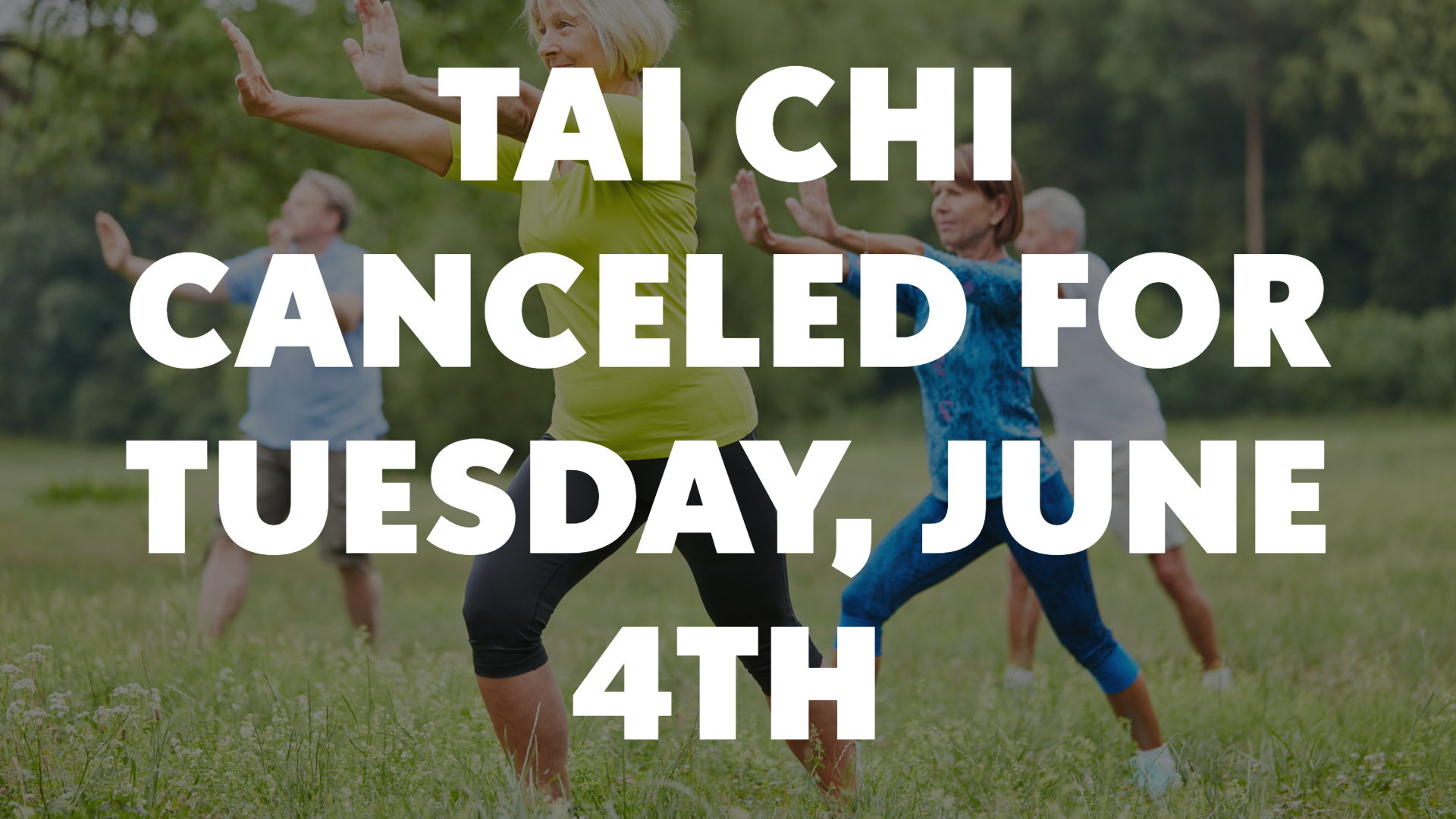 Featured image for “Tai Chi Cancelled for June 4th”